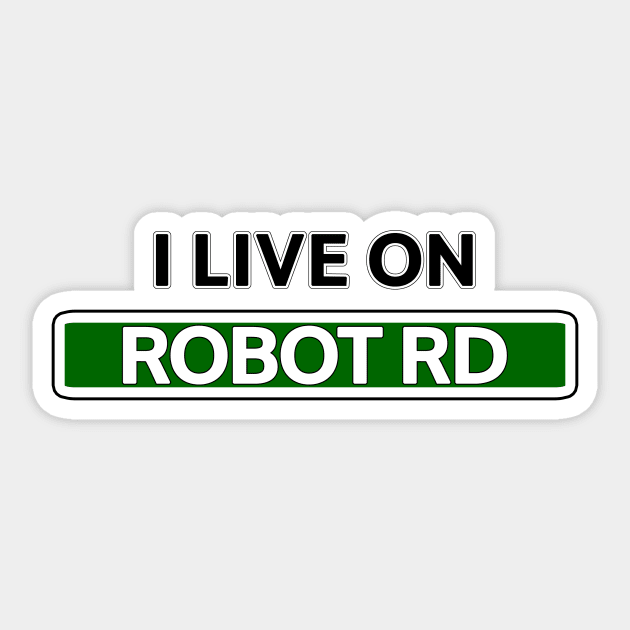 I Live on Robot Rd Sticker by Mookle